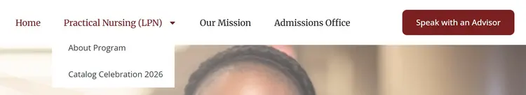 Menú de desktop con "Practical Nursing (LPN)" desplegado mostrando "About Program" y "Catalog Celebration 2026", junto a Home, Our Mission, Admissions Office y el botón "Speak with an Advisor".